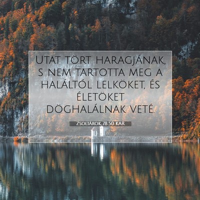 Picture 07 - Zsoltárok 78:50 KAR - Utat tört haragjának, s nem tartotta meg a - Bible Verse Picture