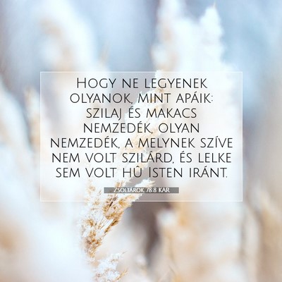 Picture 07 - Zsoltárok 78:8 KAR - Hogy ne legyenek olyanok, mint apáik: szilaj és - Bible Verse Picture