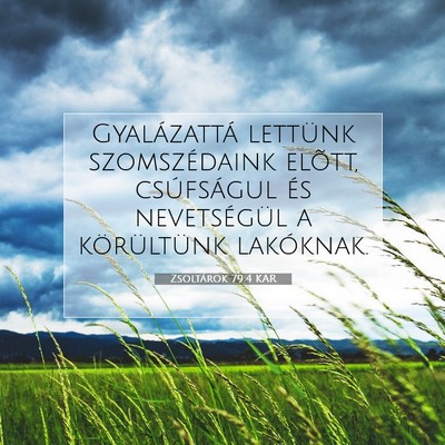 Picture 07 - Zsoltárok 79:4 KAR - Gyalázattá lettünk szomszédaink elõtt, - Bible Verse Picture