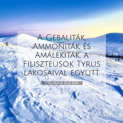 Picture 07 - Zsoltárok 83:8 KAR - A Gebaliták, Ammoniták és Amálekiták, a - Bible Verse Picture