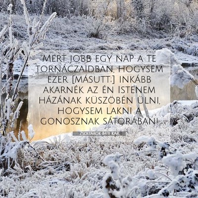 Picture 07 - Zsoltárok 84:11 KAR - Mert jobb egy nap a te tornáczaidban, hogysem - Bible Verse Picture