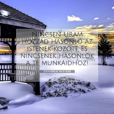 Picture 07 - Zsoltárok 86:8 KAR - Nincsen Uram hozzád hasonló az istenek - Bible Verse Picture