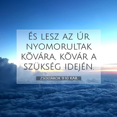 Picture 07 - Zsoltárok 9:10 KAR - És lesz az Úr nyomorultak kõvára, kõvár a - Bible Verse Picture