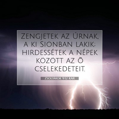 Picture 07 - Zsoltárok 9:12 KAR - Zengjetek az Úrnak, a ki Sionban lakik; - Bible Verse Picture