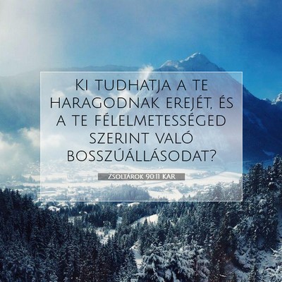 Picture 07 - Zsoltárok 90:11 KAR - Ki tudhatja a te haragodnak erejét, és a te - Bible Verse Picture