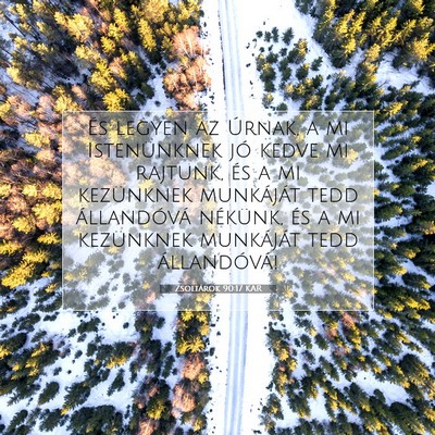 Picture 07 - Zsoltárok 90:17 KAR - És legyen az Úrnak, a mi Istenünknek jó kedve - Bible Verse Picture