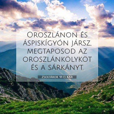Picture 07 - Zsoltárok 91:13 KAR - Oroszlánon és áspiskígyón jársz, megtaposod - Bible Verse Picture
