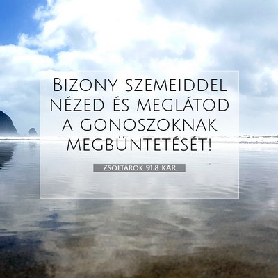 Picture 07 - Zsoltárok 91:8 KAR - Bizony szemeiddel nézed és meglátod a - Bible Verse Picture