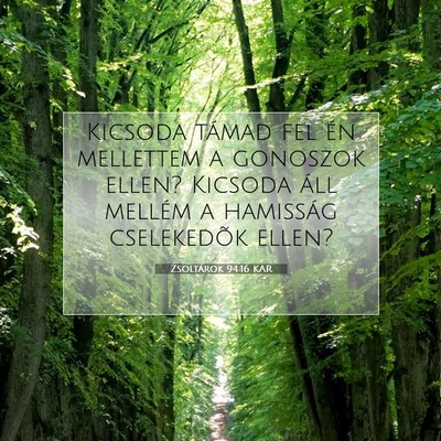 Picture 07 - Zsoltárok 94:16 KAR - Kicsoda támad fel én mellettem a gonoszok - Bible Verse Picture