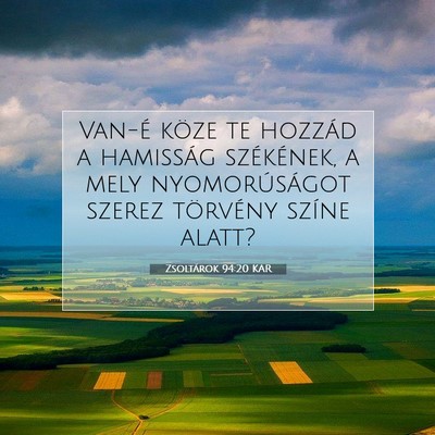 Picture 07 - Zsoltárok 94:20 KAR - Van-é köze te hozzád a hamisság székének, a - Bible Verse Picture
