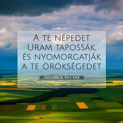 Picture 07 - Zsoltárok 94:5 KAR - A te népedet Uram tapossák, és nyomorgatják a - Bible Verse Picture