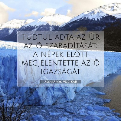 Picture 07 - Zsoltárok 98:2 KAR - Tudtul adta az Úr az õ szabadítását; a - Bible Verse Picture
