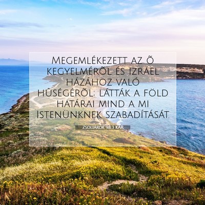 Picture 07 - Zsoltárok 98:3 KAR - Megemlékezett az õ kegyelmérõl és Izráel - Bible Verse Picture