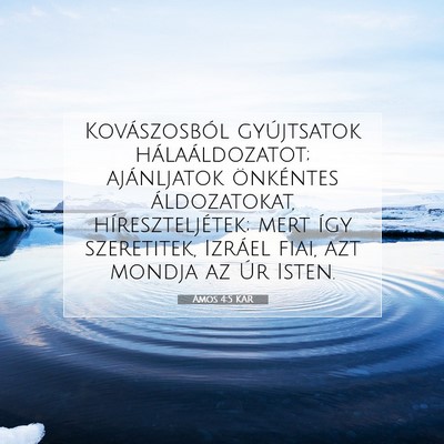 Picture 07 - Ámos 4:5 KAR - Kovászosból gyújtsatok hálaáldozatot; - Bible Verse Picture