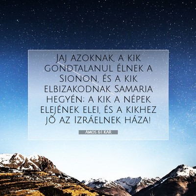Picture 07 - Ámos 6:1 KAR - Jaj azoknak, a kik gondtalanul élnek a Sionon, - Bible Verse Picture