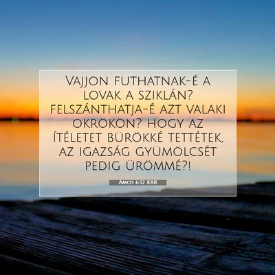 Picture 07 - Ámos 6:12 KAR - Vajjon futhatnak-é a lovak a sziklán? - Bible Verse Picture