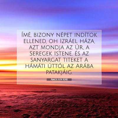 Picture 07 - Ámos 6:14 KAR - Ímé, bizony népet indítok ellened, oh Izráel - Bible Verse Picture