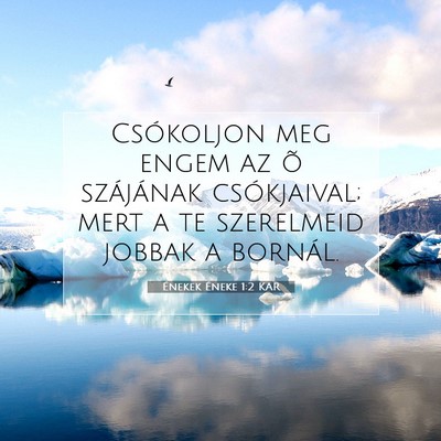 Picture 07 - Énekek Éneke 1:2 KAR - Csókoljon meg engem az õ szájának - Bible Verse Picture