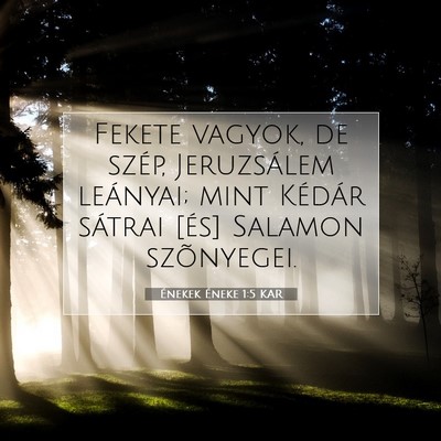 Picture 07 - Énekek Éneke 1:5 KAR - Fekete vagyok, de szép, Jeruzsálem leányai; - Bible Verse Picture