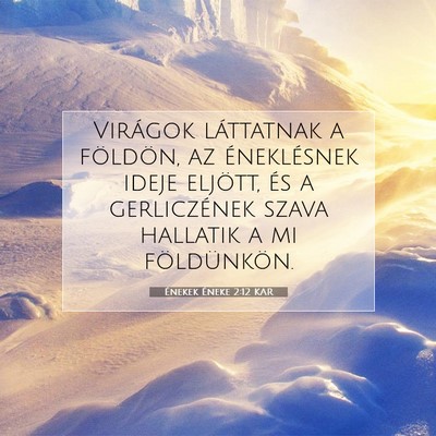 Picture 07 - Énekek Éneke 2:12 KAR - Virágok láttatnak a földön, az éneklésnek - Bible Verse Picture