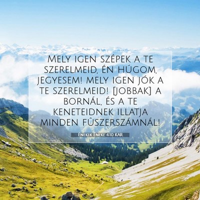 Picture 07 - Énekek Éneke 4:10 KAR - Mely igen szépek a te szerelmeid, én húgom, - Bible Verse Picture