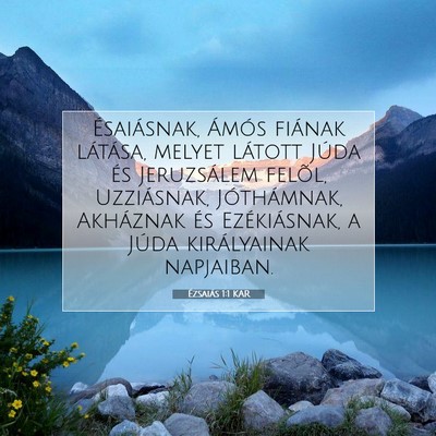 Picture 07 - Ézsaiás 1:1 KAR - Ésaiásnak, Ámós fiának látása, melyet - Bible Verse Picture
