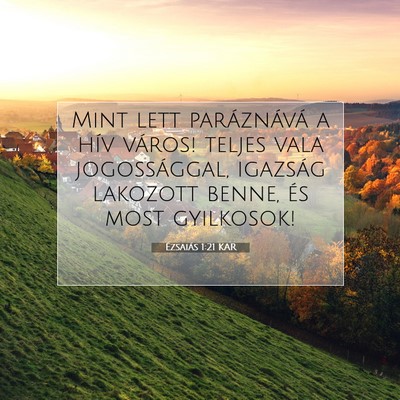 Picture 07 - Ézsaiás 1:21 KAR - Mint lett paráznává a hív város! teljes vala - Bible Verse Picture