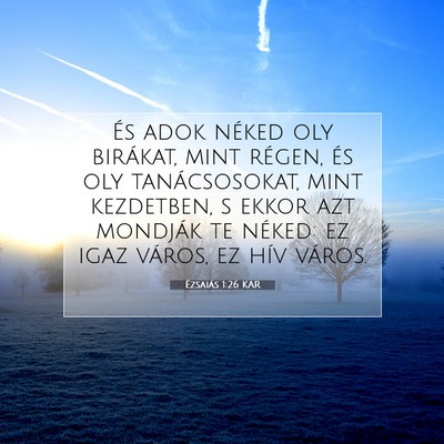 Picture 07 - Ézsaiás 1:26 KAR - És adok néked oly birákat, mint régen, és - Bible Verse Picture