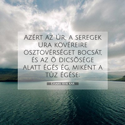 Picture 07 - Ézsaiás 10:16 KAR - Azért az Úr, a seregek Ura kövéreire - Bible Verse Picture