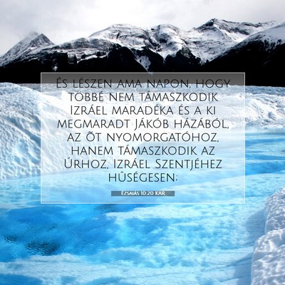Picture 07 - Ézsaiás 10:20 KAR - És lészen ama napon, hogy többé nem - Bible Verse Picture
