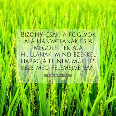 Picture 07 - Ézsaiás 10:4 KAR - Bizony csak: a foglyok alá hanyatlanak és a - Bible Verse Picture