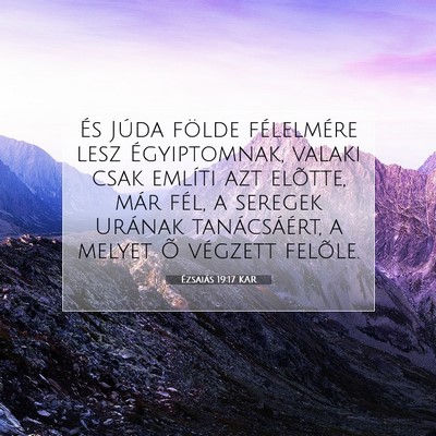 Picture 07 - Ézsaiás 19:17 KAR - És Júda földe félelmére lesz Égyiptomnak, - Bible Verse Picture