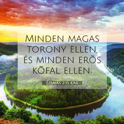 Picture 07 - Ézsaiás 2:15 KAR - Minden magas torony ellen, és minden erõs - Bible Verse Picture