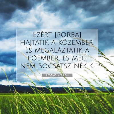 Picture 07 - Ézsaiás 2:9 KAR - Ezért [porba] hajtatik a közember, és - Bible Verse Picture