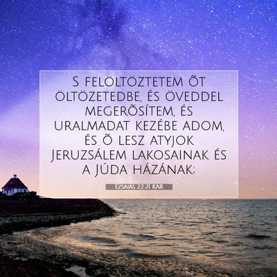 Picture 07 - Ézsaiás 22:21 KAR - S felöltöztetem õt öltözetedbe, és öveddel - Bible Verse Picture
