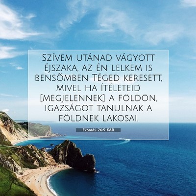 Picture 07 - Ézsaiás 26:9 KAR - Szívem utánad vágyott éjszaka, az én lelkem - Bible Verse Picture