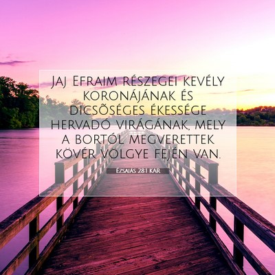 Picture 07 - Ézsaiás 28:1 KAR - Jaj Efraim részegei kevély koronájának és - Bible Verse Picture
