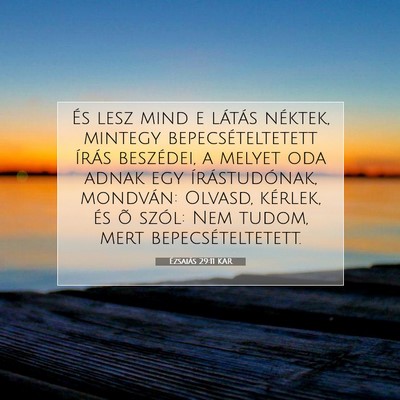 Picture 07 - Ézsaiás 29:11 KAR - És lesz mind e látás néktek, mintegy - Bible Verse Picture