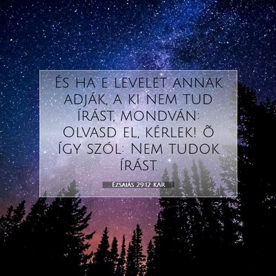 Picture 07 - Ézsaiás 29:12 KAR - És ha e levelet annak adják, a ki nem tud - Bible Verse Picture