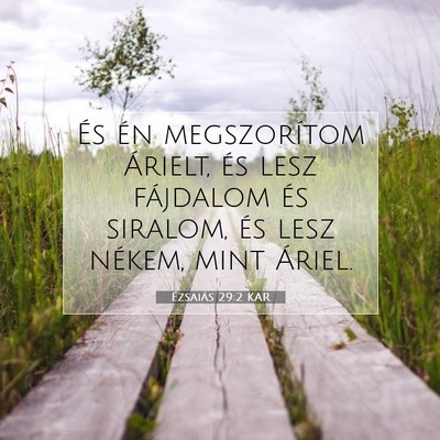 Picture 07 - Ézsaiás 29:2 KAR - És én megszorítom Árielt, és lesz fájdalom - Bible Verse Picture