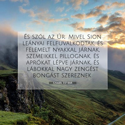 Picture 07 - Ézsaiás 3:17 KAR - És szól az Úr: Mivel Sion leányai - Bible Verse Picture