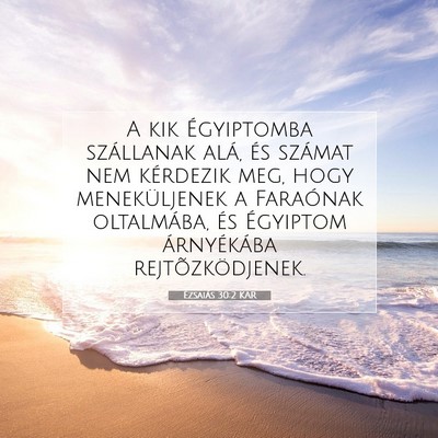 Picture 07 - Ézsaiás 30:2 KAR - A kik Égyiptomba szállanak alá, és számat - Bible Verse Picture