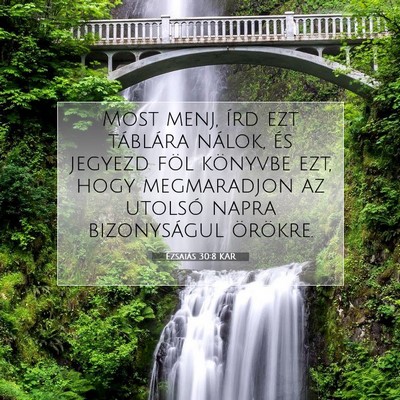 Picture 07 - Ézsaiás 30:8 KAR - Most menj, írd ezt táblára nálok, és jegyezd - Bible Verse Picture