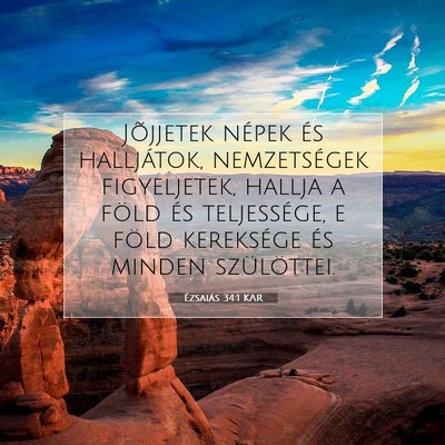 Picture 07 - Ézsaiás 34:1 KAR - Jõjjetek népek és halljátok, nemzetségek - Bible Verse Picture