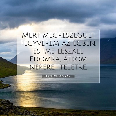 Picture 07 - Ézsaiás 34:5 KAR - Mert megrészegült fegyverem az égben, és - Bible Verse Picture