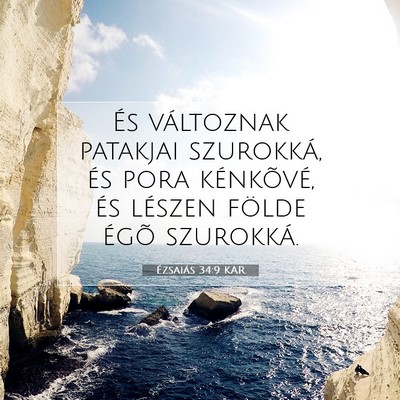 Picture 07 - Ézsaiás 34:9 KAR - És változnak patakjai szurokká, és pora - Bible Verse Picture