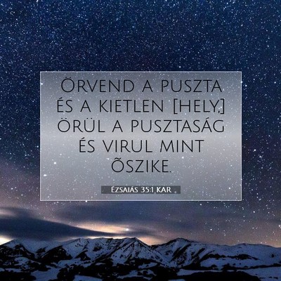 Picture 07 - Ézsaiás 35:1 KAR - Örvend a puszta és a kietlen [hely,] örül a - Bible Verse Picture