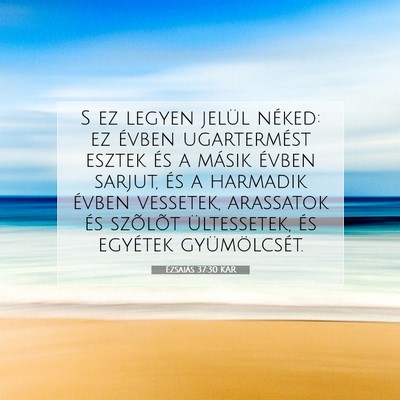 Picture 07 - Ézsaiás 37:30 KAR - S ez legyen jelül néked: ez évben ugartermést - Bible Verse Picture