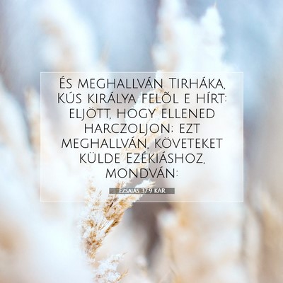 Picture 07 - Ézsaiás 37:9 KAR - És meghallván Tirháka, Kús királya felõl e - Bible Verse Picture