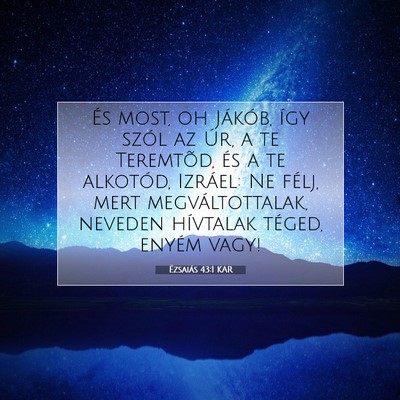 Picture 07 - Ézsaiás 43:1 KAR - És most, oh Jákób, így szól az Úr, a te - Bible Verse Picture